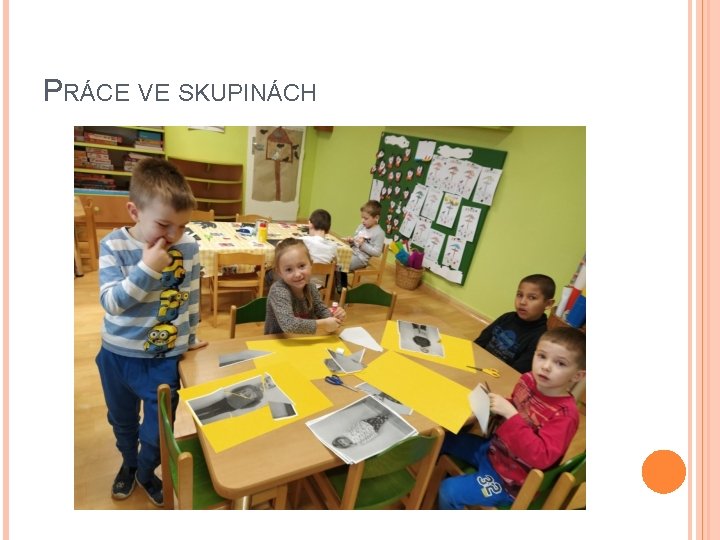 PRÁCE VE SKUPINÁCH 