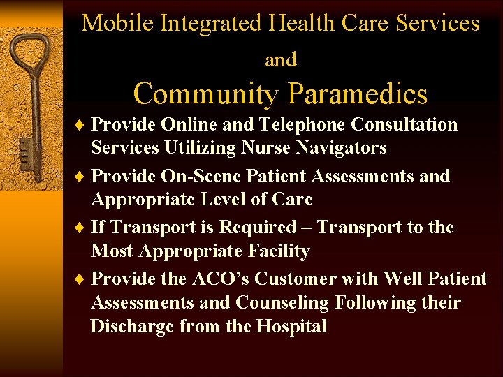 Mobile Integrated Health Care Services and Community Paramedics ¨ Provide Online and Telephone Consultation