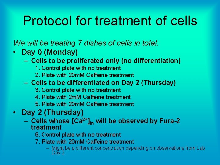 Protocol for treatment of cells We will be treating 7 dishes of cells in