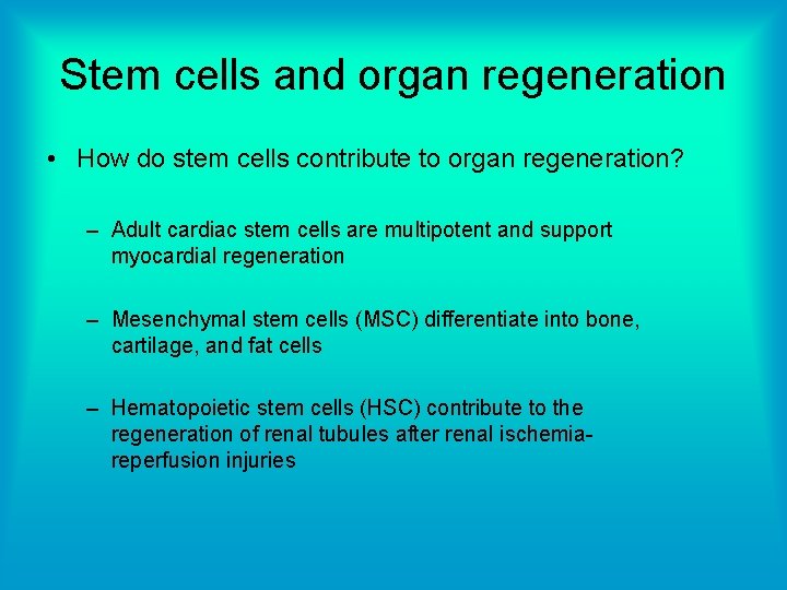 Stem cells and organ regeneration • How do stem cells contribute to organ regeneration?