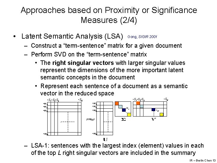 Approaches based on Proximity or Significance Measures (2/4) • Latent Semantic Analysis (LSA) Gong,