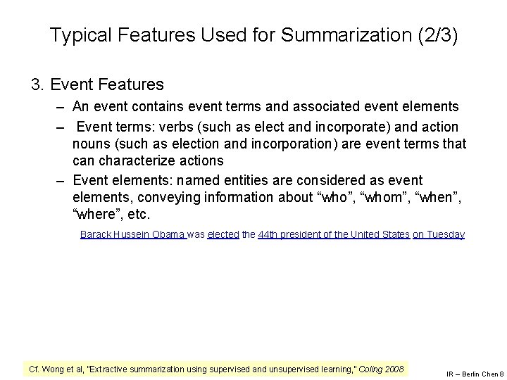 Typical Features Used for Summarization (2/3) 3. Event Features – An event contains event