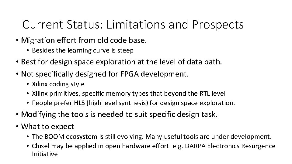 Current Status: Limitations and Prospects • Migration effort from old code base. • Besides