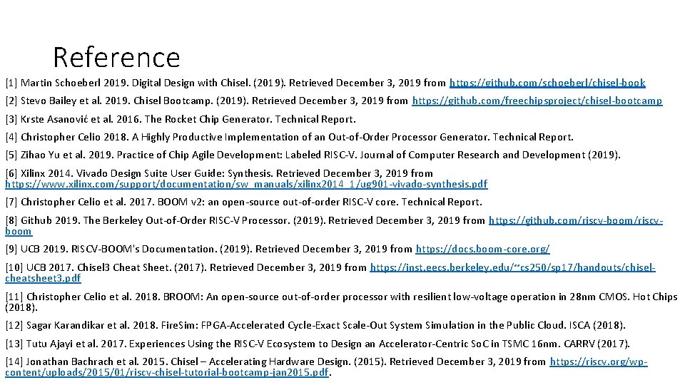 Reference [1] Martin Schoeberl 2019. Digital Design with Chisel. (2019). Retrieved December 3, 2019