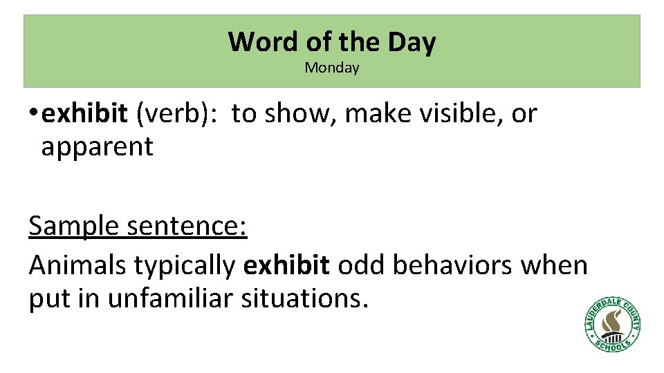 Word of the Day Monday • exhibit (verb): to show, make visible, or apparent