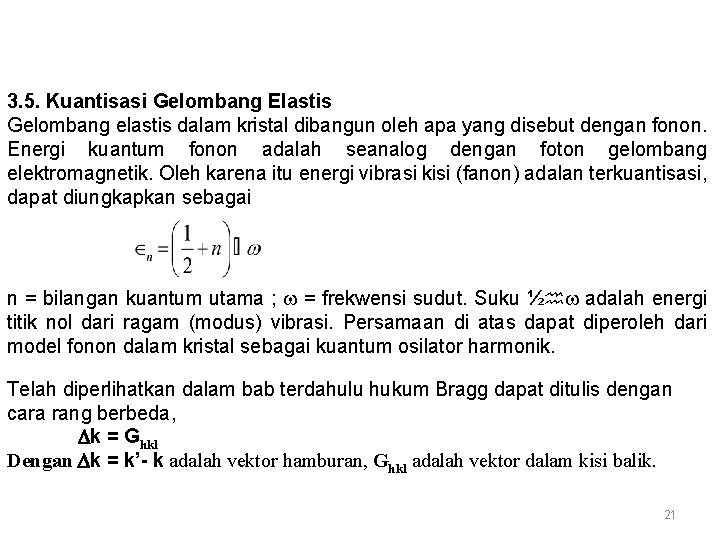 3. 5. Kuantisasi Gelombang Elastis Gelombang elastis dalam kristal dibangun oleh apa yang disebut
