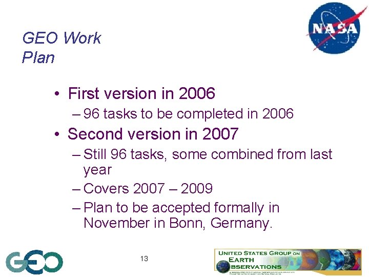 GEO Work Plan • First version in 2006 – 96 tasks to be completed