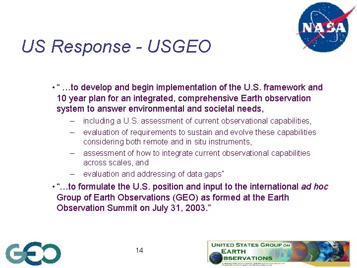 US Response - USGEO • “ …to develop and begin implementation of the U.
