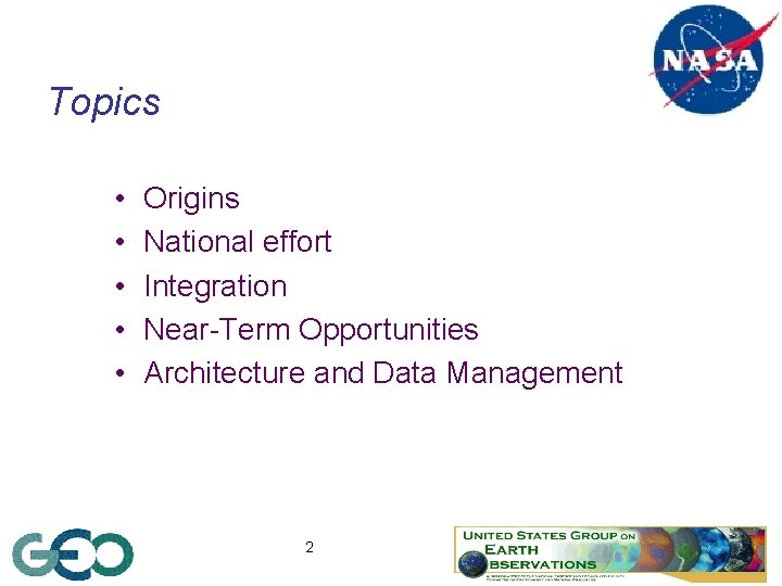 Topics • • • Origins National effort Integration Near-Term Opportunities Architecture and Data Management