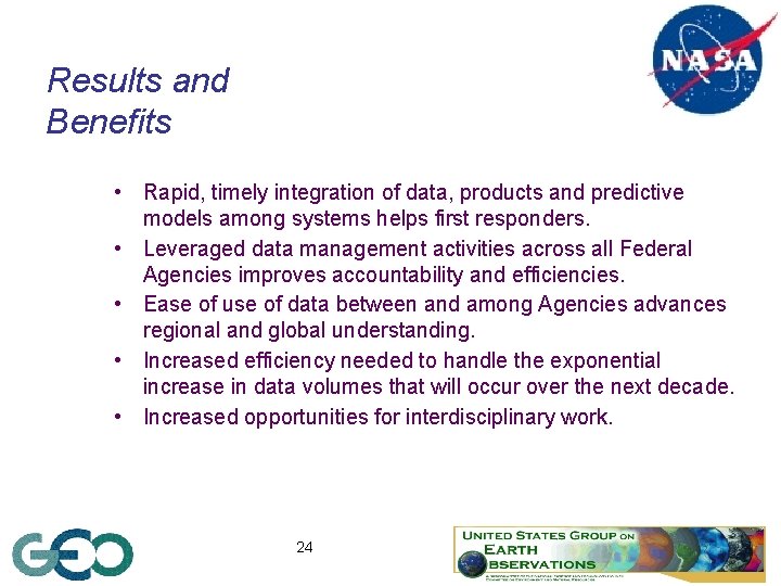 Results and Benefits • Rapid, timely integration of data, products and predictive models among
