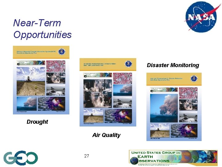 Near-Term Opportunities Disaster Monitoring Drought Air Quality 27 