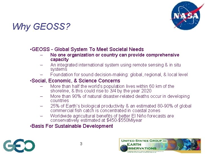 Why GEOSS? • GEOSS - Global System To Meet Societal Needs – – –