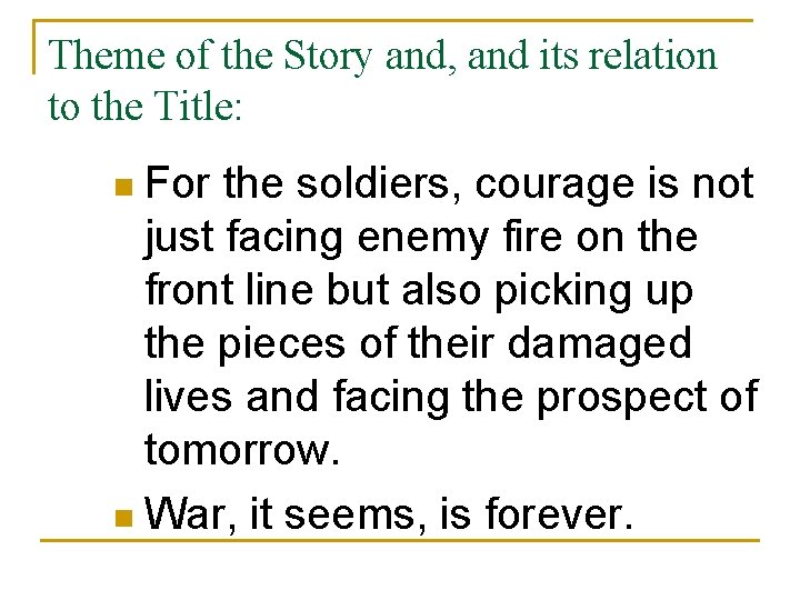 Theme of the Story and, and its relation to the Title: n For the