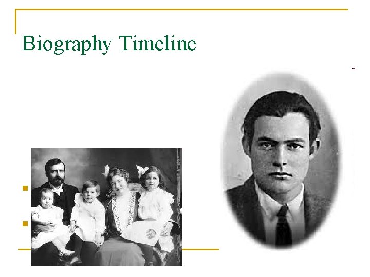 Biography Timeline n n 1899: born in Oak Park, Illinois 1917: receives job on