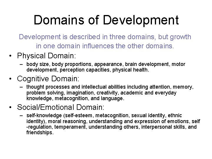 Domains of Development is described in three domains, but growth in one domain influences