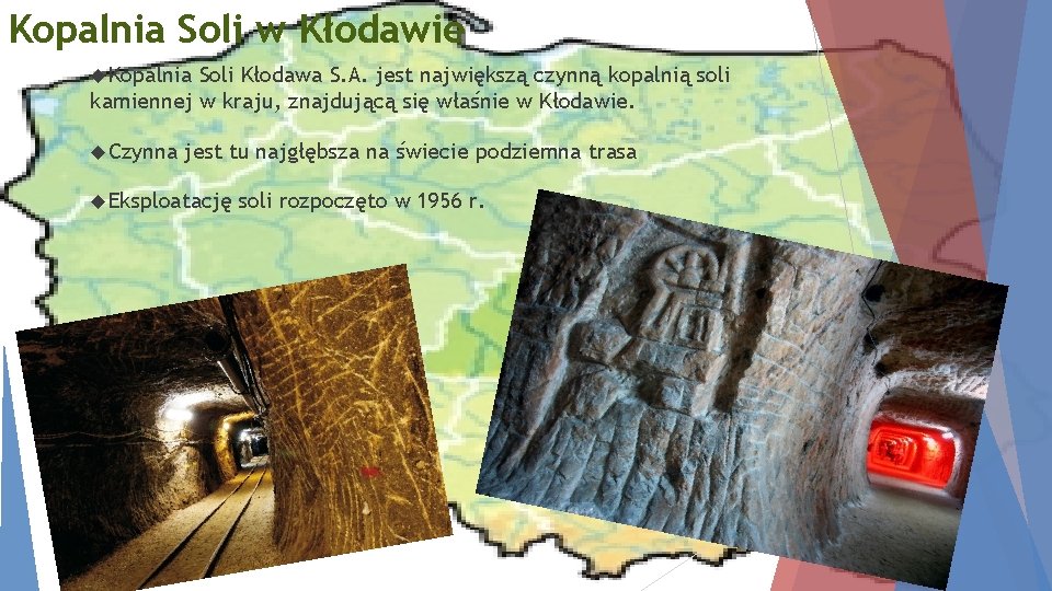 Kopalnia Soli w Kłodawie Kopalnia Soli Kłodawa S. A. jest największą czynną kopalnią soli