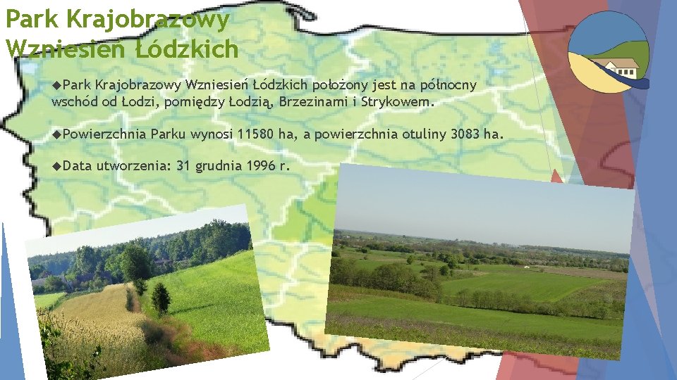 Park Krajobrazowy Wzniesień Łódzkich położony jest na północny wschód od Łodzi, pomiędzy Łodzią, Brzezinami