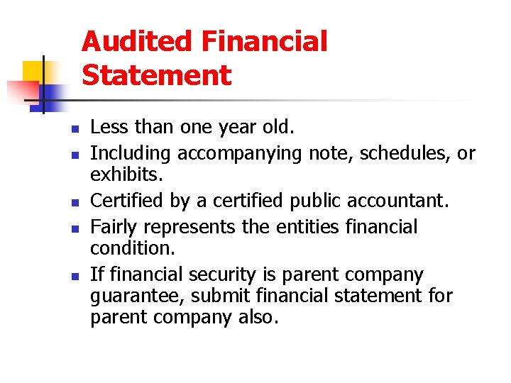 Audited Financial Statement n n n Less than one year old. Including accompanying note,