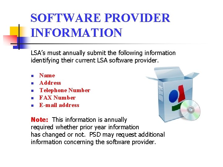SOFTWARE PROVIDER INFORMATION LSA’s must annually submit the following information identifying their current LSA