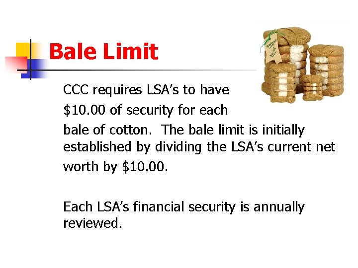 Bale Limit CCC requires LSA’s to have $10. 00 of security for each bale