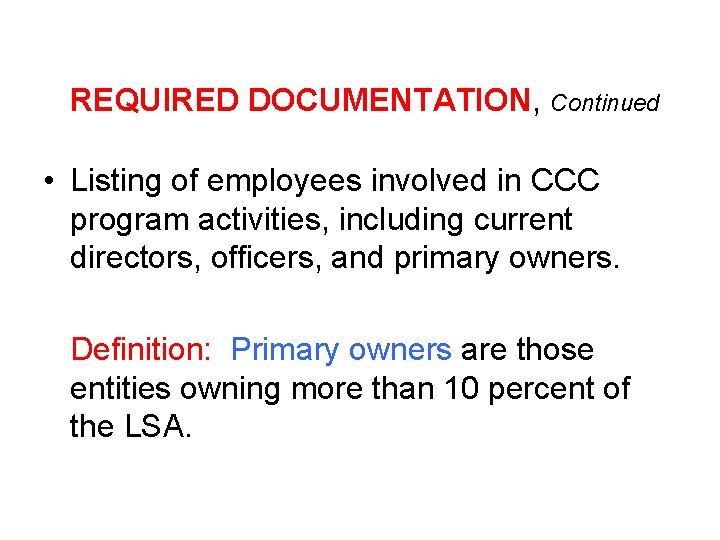 REQUIRED DOCUMENTATION, Continued • Listing of employees involved in CCC program activities, including current