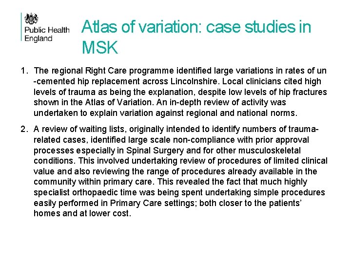 Atlas of variation: case studies in MSK 1. The regional Right Care programme identified
