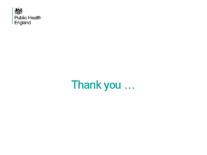 Thank you … PHE briefing for NIHR Board 2013 