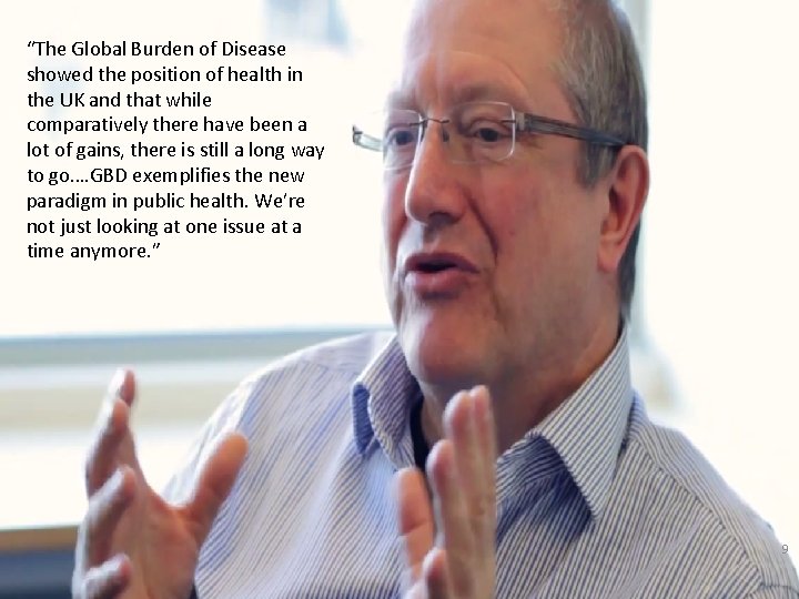 “The Global Burden of Disease showed the position of health in the UK and