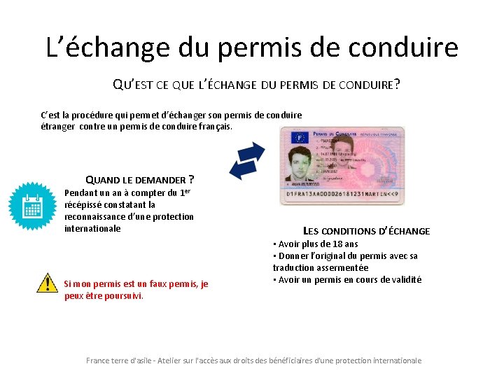 L’échange du permis de conduire QU’EST CE QUE L’ÉCHANGE DU PERMIS DE CONDUIRE? C’est