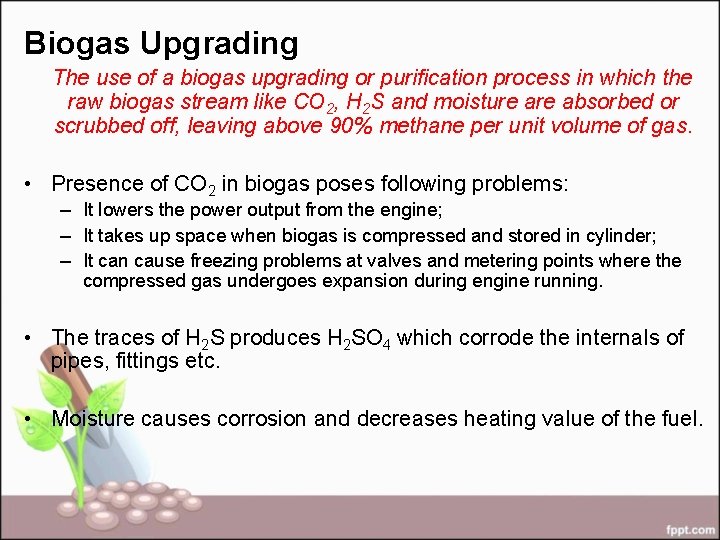 Biogas Upgrading The use of a biogas upgrading or purification process in which the