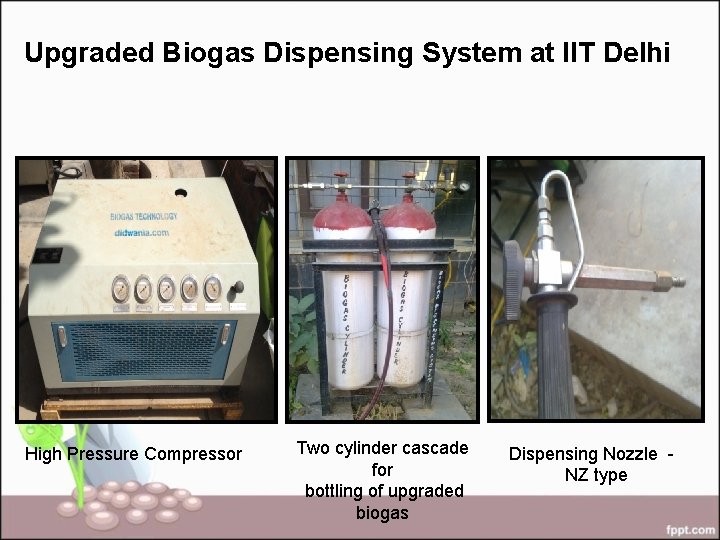 Upgraded Biogas Dispensing System at IIT Delhi High Pressure Compressor Two cylinder cascade for