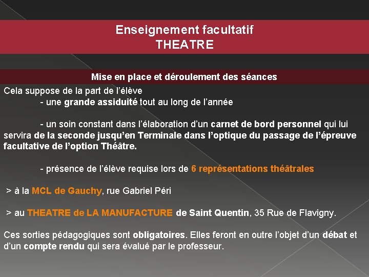 Enseignement facultatif THEATRE Mise en place et déroulement des séances Cela suppose de la