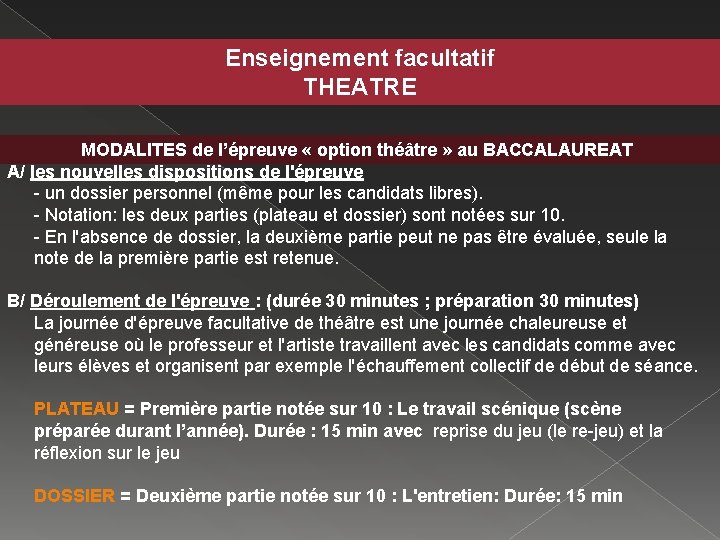 Enseignement facultatif THEATRE MODALITES de l’épreuve « option théâtre » au BACCALAUREAT A/ les