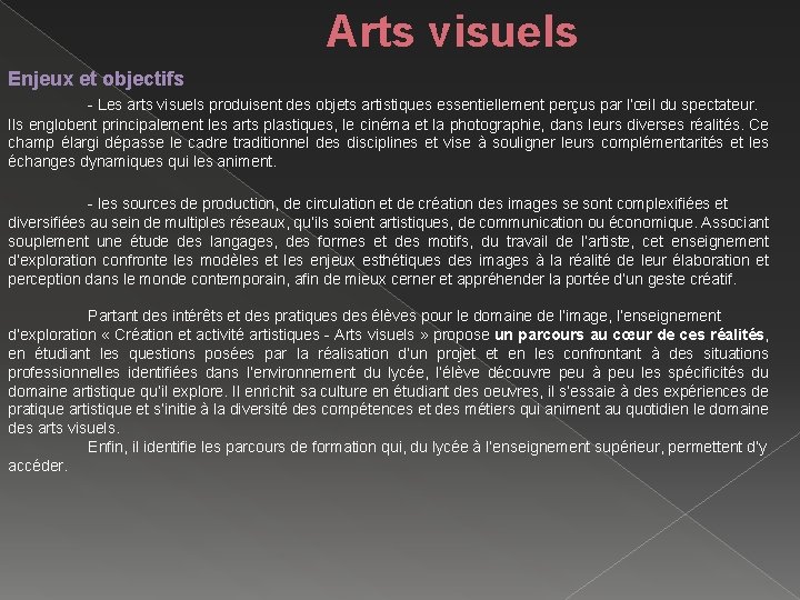 Arts visuels Enjeux et objectifs - Les arts visuels produisent des objets artistiques essentiellement