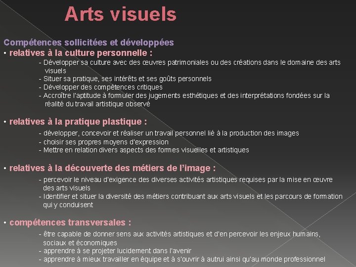 Arts visuels Compétences sollicitées et développées • relatives à la culture personnelle : -