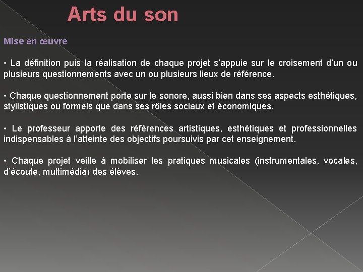 Arts du son Mise en œuvre • La définition puis la réalisation de chaque