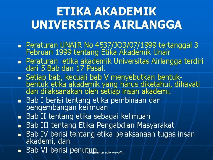 ETIKA AKADEMIK UNIVERSITAS AIRLANGGA n n n n Peraturan UNAIR No 4537/JO 3/07/1999 tertanggal