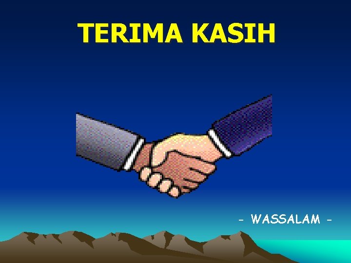 TERIMA KASIH - WASSALAM - 