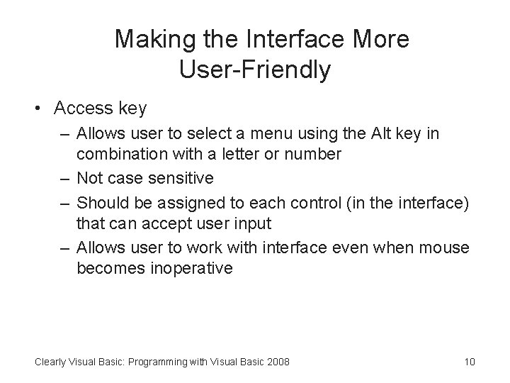 Making the Interface More User-Friendly • Access key – Allows user to select a