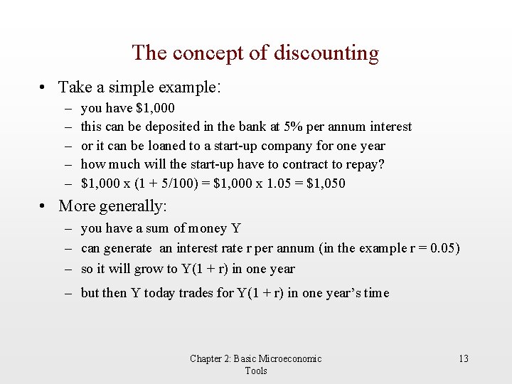 The concept of discounting • Take a simple example: – – – you have