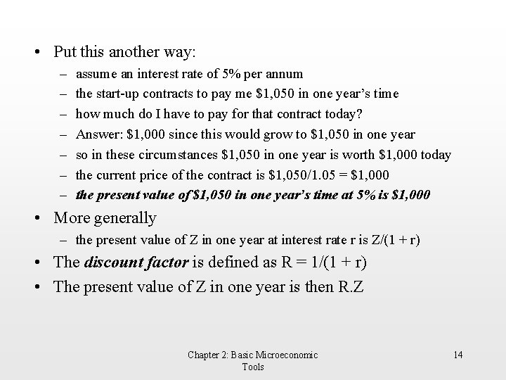  • Put this another way: – – – – assume an interest rate