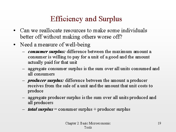 Efficiency and Surplus • Can we reallocate resources to make some individuals better off