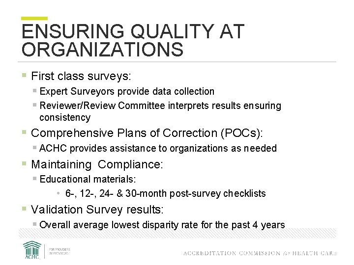 ENSURING QUALITY AT ORGANIZATIONS § First class surveys: § Expert Surveyors provide data collection