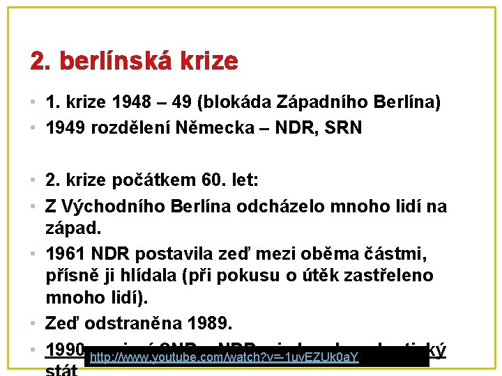 2. berlínská krize • 1. krize 1948 – 49 (blokáda Západního Berlína) • 1949