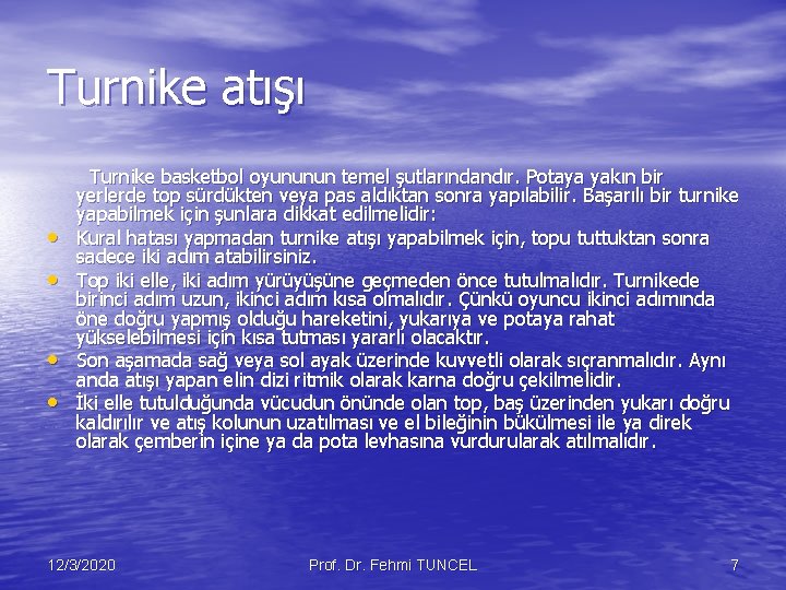 Turnike atışı Turnike basketbol oyununun temel şutlarındandır. Potaya yakın bir yerlerde top sürdükten veya