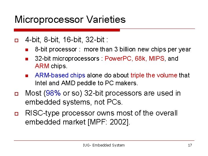 Microprocessor Varieties o 4 -bit, 8 -bit, 16 -bit, 32 -bit : n n