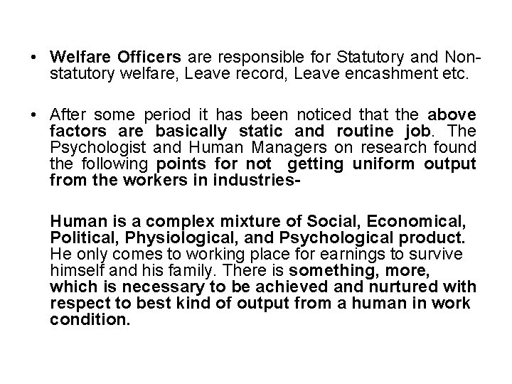  • Welfare Officers are responsible for Statutory and Nonstatutory welfare, Leave record, Leave