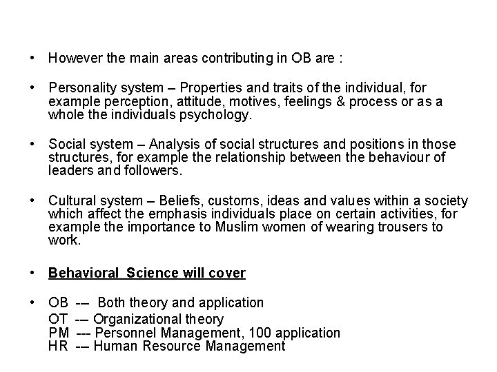  • However the main areas contributing in OB are : • Personality system