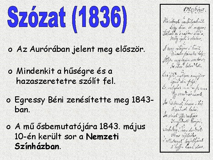 o Az Aurórában jelent meg először. o Mindenkit a hűségre és a hazaszeretetre szólít