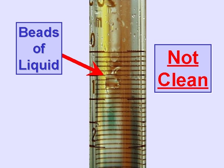 Beads of Liquid Not Clean 